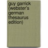 Guy Garrick (Webster's German Thesaurus Edition) by Inc. Icon Group International