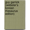 Guy Garrick (Webster's Korean Thesaurus Edition) by Inc. Icon Group International