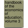 Handbook Of The Economics Of Education, Volume 3 door Stephen J. Machin