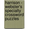 Harrison - Webster's Specialty Crossword Puzzles door Inc. Icon Group International