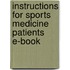 Instructions For Sports Medicine Patients E-Book