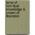Lamp of Non-Dual Knowledge & Cream of Liberation