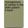 Management Of Cancer In The Older Patient E-Book door Patricia Ganz