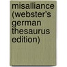 Misalliance (Webster's German Thesaurus Edition) door Inc. Icon Group International