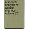 Numerical Analysis of Wavelet Methods, Volume 32 door Ariel Cohen