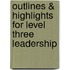 Outlines & Highlights For Level Three Leadership