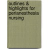 Outlines & Highlights For Perianesthesia Nursing door Cram101 Textbook Reviews