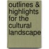 Outlines & Highlights For The Cultural Landscape