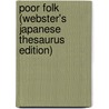 Poor Folk (Webster's Japanese Thesaurus Edition) door Inc. Icon Group International