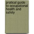 Pratical Guide to Occupational Health and Safety