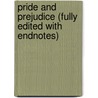 Pride And Prejudice (Fully Edited With Endnotes) door Jane Austen