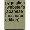 Pygmalion (Webster's Japanese Thesaurus Edition) door Inc. Icon Group International