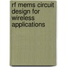 Rf Mems Circuit Design For Wireless Applications door Hector J. de Los Santos