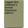 Ragged Dick (Webster's Korean Thesaurus Edition) door Inc. Icon Group International