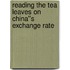 Reading the Tea Leaves on China''s Exchange Rate