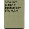 Schaum''s Outline of Biochemistry, Third Edition door Philip W. Kuchel