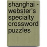 Shanghai - Webster's Specialty Crossword Puzzles door Inc. Icon Group International