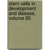 Stem Cells in Development and Disease, Volume 60 door Gerald Schatten
