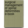 Surgical Management Of Spinal Deformities E-Book door M.D. Lonner Baron S.