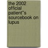 The 2002 Official Patient''s Sourcebook on Lupus by Icon Health Publications