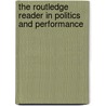 The Routledge Reader in Politics and Performance door Onbekend