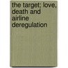The Target; Love, Death and Airline Deregulation by J.R. Hauptman