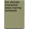 The Ultimate Interactive Basic Training Workbook door Sgt. Michael Volkin