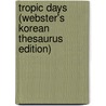 Tropic Days (Webster's Korean Thesaurus Edition) door Inc. Icon Group International