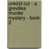 UnKind Cut - A Grevillea Murder Mystery - Book 2 by Goldie Alexander
