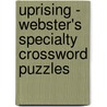 Uprising - Webster's Specialty Crossword Puzzles by Inc. Icon Group International