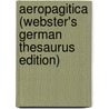 Aeropagitica (Webster's German Thesaurus Edition) by Inc. Icon Group International