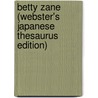 Betty Zane (Webster's Japanese Thesaurus Edition) by Inc. Icon Group International