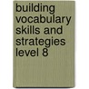 Building Vocabulary Skills And Strategies Level 8 door Elliott Quinley