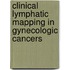 Clinical Lymphatic Mapping in Gynecologic Cancers