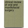 Clinical Review Of Oral And Maxillofacial Surgery door Shahrokh C. Bagheri