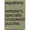 Equations - Webster's Specialty Crossword Puzzles door Inc. Icon Group International