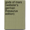 Gods Of Mars (Webster's German Thesaurus Edition) by Inc. Icon Group International