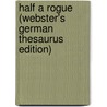 Half A Rogue (Webster's German Thesaurus Edition) door Inc. Icon Group International