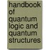 Handbook of Quantum Logic and  Quantum Structures