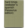 Hard Times (Webster''s Spanish Thesaurus Edition) door Reference Icon Reference