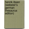 Henrik Ibsen (Webster's German Thesaurus Edition) by Inc. Icon Group International