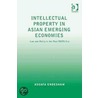Intellectual Property in Asian Emerging Economies by Assafa Endeshaw