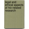Legal And Ethical Aspects Of Hiv-Related Research door E.E. Wollmann