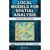 Local Models for Spatial Analysis, Second Edition door Christopher D. Lloyd