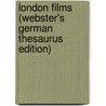 London Films (Webster's German Thesaurus Edition) door Inc. Icon Group International