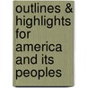 Outlines & Highlights For America And Its Peoples door Sj James Martin