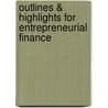 Outlines & Highlights For Entrepreneurial Finance by Steven Rogers