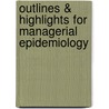 Outlines & Highlights For Managerial Epidemiology by Cram101 Reviews