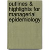 Outlines & Highlights For Managerial Epidemiology door Cram101 Reviews