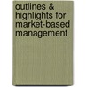 Outlines & Highlights For Market-Based Management door Roger Best